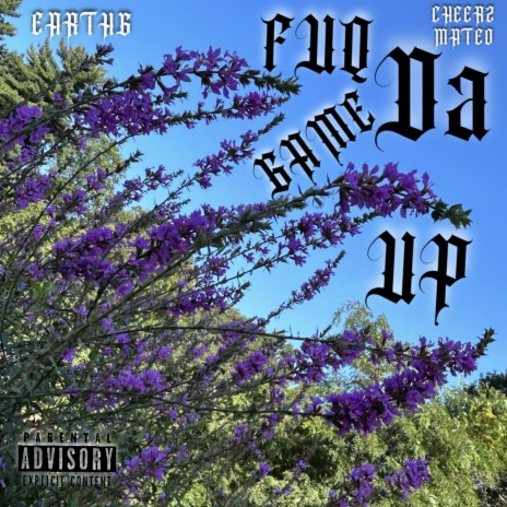 FUQ DA GAME UP ft. CHEERz Mateo | Boomplay Music