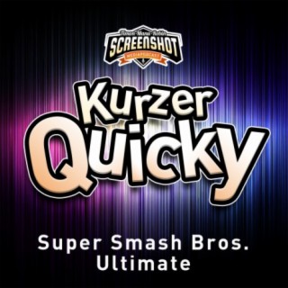 Kurzer Quicky - Super Smash Bros. Ultimate