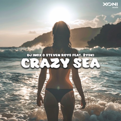 Crazy Sea ft. Steven Roys & Żyski | Boomplay Music