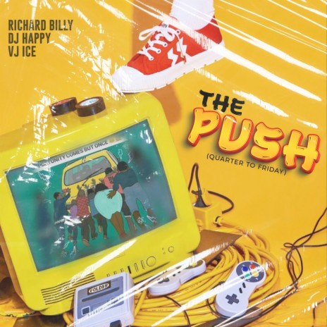 The Push (Quarter to Friday) ft. Richard Billy & Dj Happy | Boomplay Music