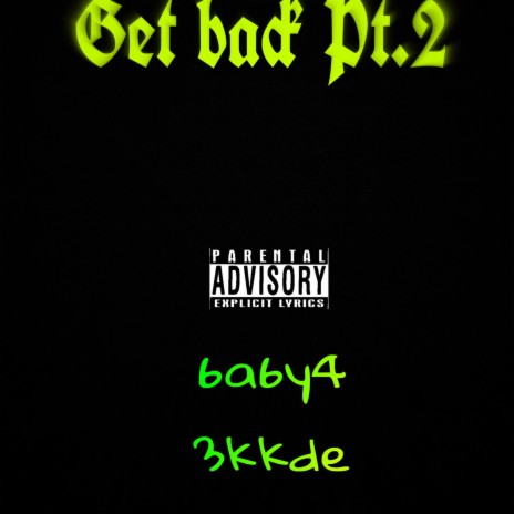 Get back Pt. 2 ft. 3kkde | Boomplay Music