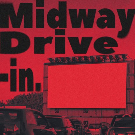 Midway Drive-In | Boomplay Music