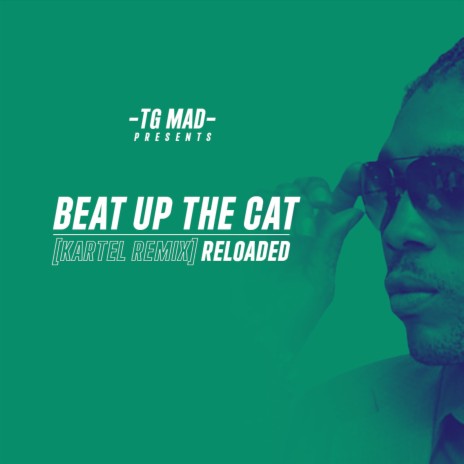 Beat up the Cat (Kartel Remix Reloaded) | Boomplay Music