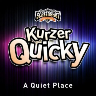 Kurzer Quicky - A Quiet Place