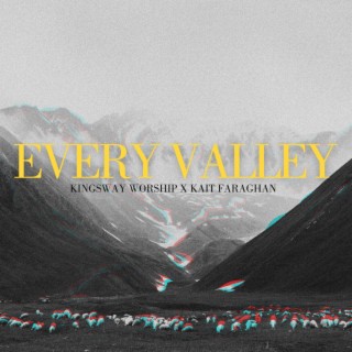 Every Valley ft. Kait Faraghan lyrics | Boomplay Music