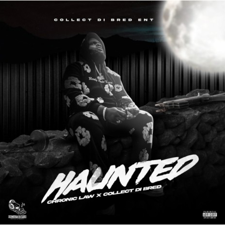 Haunted ft. Collect Di Bred | Boomplay Music