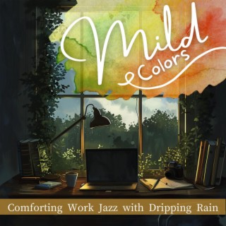Comforting Work Jazz with Dripping Rain