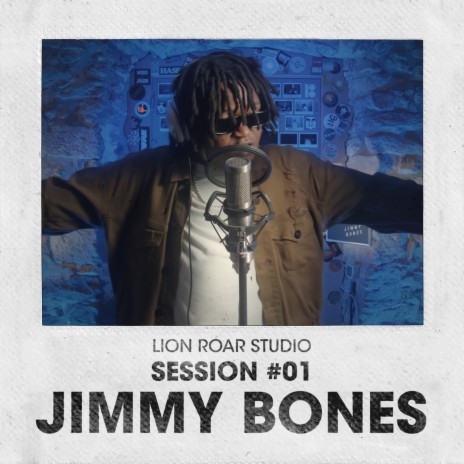 Jimmy Bones: LRS Sessions #LRS01 ft. Lion Roar Studio