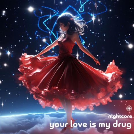 Your Love Is My Drug (Nightcore) | Boomplay Music