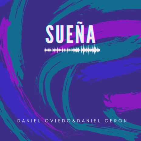 Sueña (feat. Daniel Ceron) | Boomplay Music