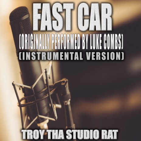 Fast Car (Originally Performed by Luke Combs) (Instrumental Version) | Boomplay Music