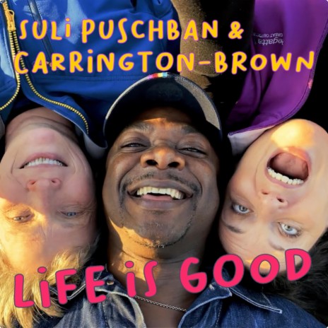 Life Is Good ft. Carrington-Brown | Boomplay Music