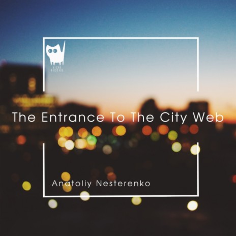 The Entrance To The City Web (Original Mix)