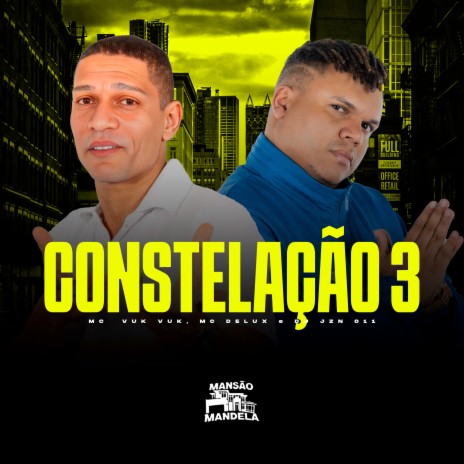 Constelação 3 ft. Mc Delux & DJ JZN 011 | Boomplay Music