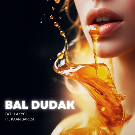 Bal Dudak ft. Kaan Sarıca | Boomplay Music