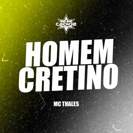 Homem Cretino ft. MC Thales | Boomplay Music