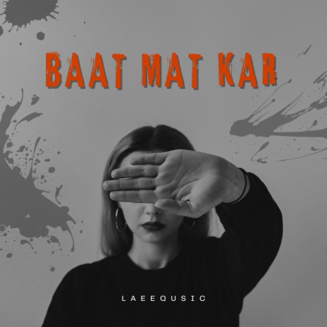 Baat Mat Kar | Boomplay Music