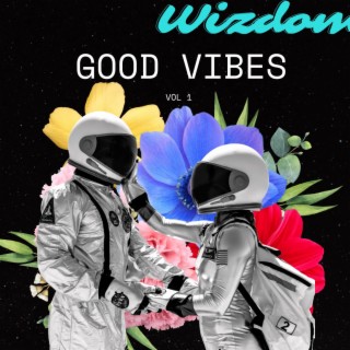 Wizdom -Good Vibes Vol1 (Original) lyrics | Boomplay Music