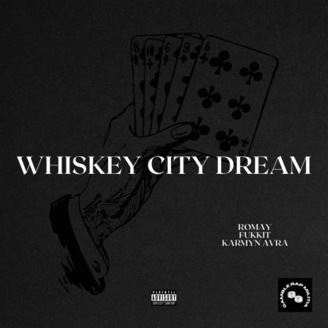 WHISKEY CITY DREAM ft. KARMYN AVRA & Fukkit | Boomplay Music