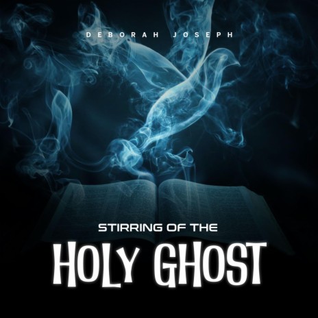 Stirring Of The Holy Ghost
