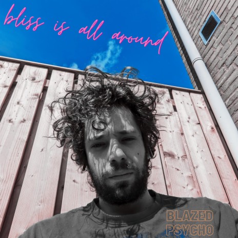 Bliss Is All Around | Boomplay Music