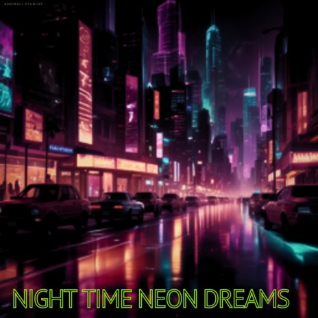 Night Time Neon Dreams | Boomplay Music