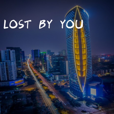 Lost by You | Boomplay Music