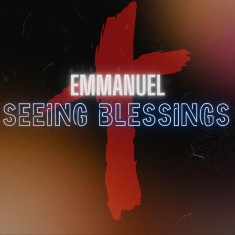 Seeing Blessings | Boomplay Music