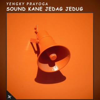 Sound Kane Jedag Jedug