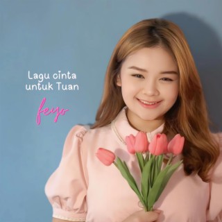 Lagu cinta untuk Tuan lyrics | Boomplay Music