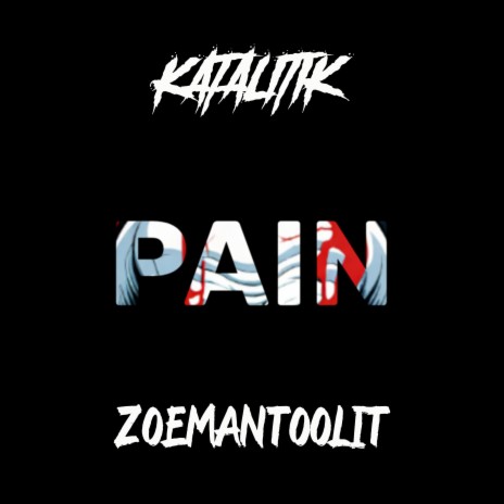 Pain ft. ZOEMANTOOLIT | Boomplay Music