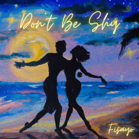 Don't Be Shy | Boomplay Music
