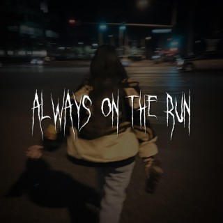 always on the run