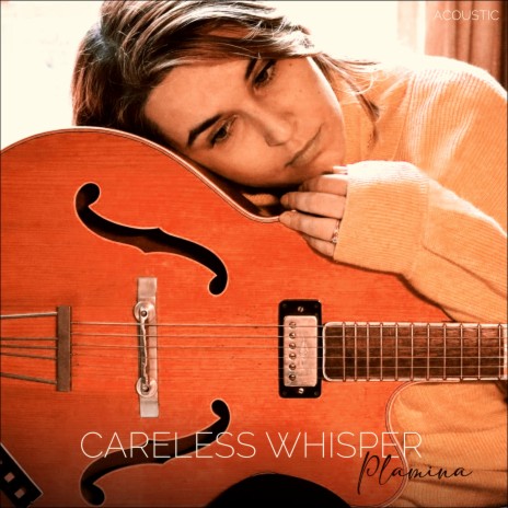 Careless Whisper (Acoustic) | Boomplay Music