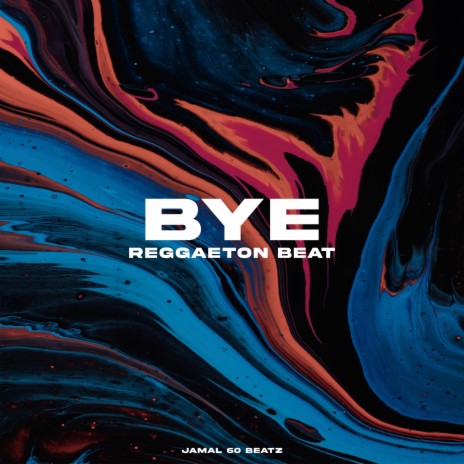 Bye (Reggaeton Type Beat) | Boomplay Music