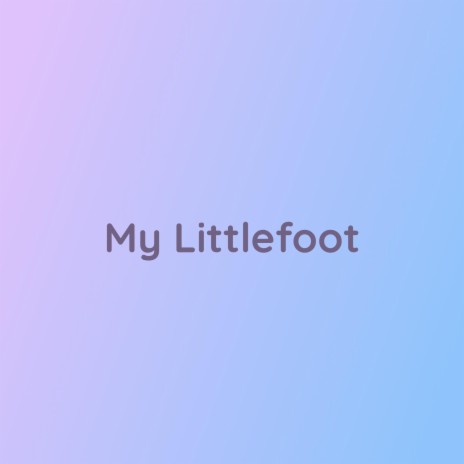 My Littlefoot | Boomplay Music