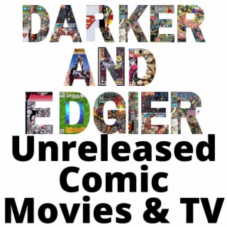 Unreleased comic book Movies & TV