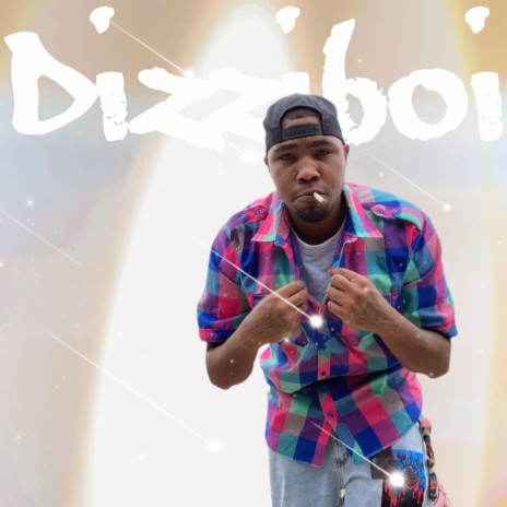 Dizziboi Last | Boomplay Music