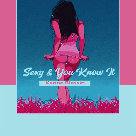 Sexy & You Know It | Boomplay Music