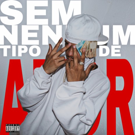 Sem Nenhum Tipo de Amor | Boomplay Music