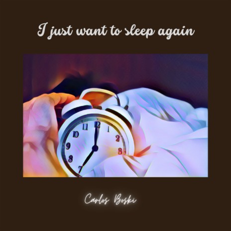 I Just Want to Sleep Again | Boomplay Music