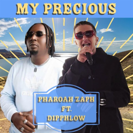 My Precious ft. Dipphlow | Boomplay Music