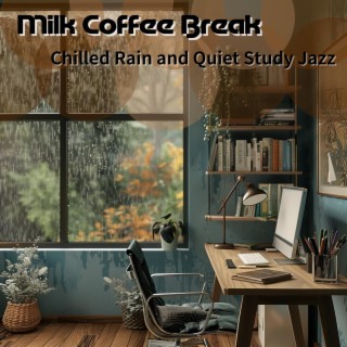 Chilled Rain and Quiet Study Jazz