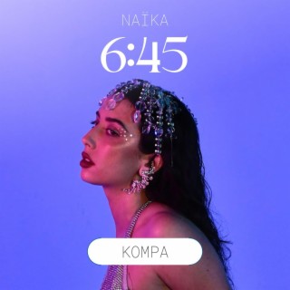 NAÏKA - 6:45 (Kompa)