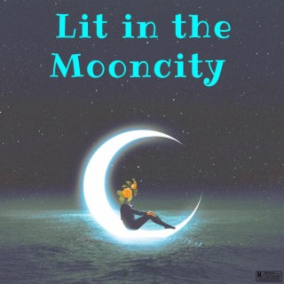 Lit in the Mooncity.