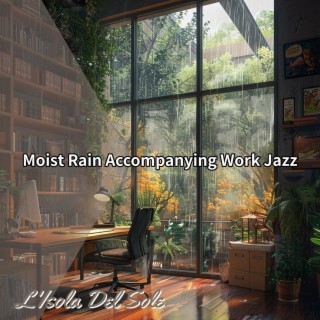 Moist Rain Accompanying Work Jazz