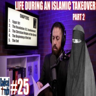 #25 - Life During an Islamic Takeover - Part 2
