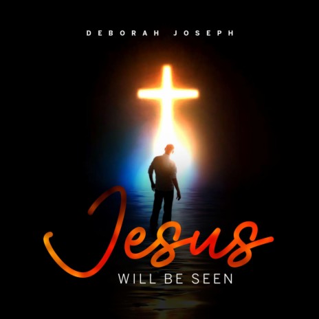 Jesus Will Be Seen