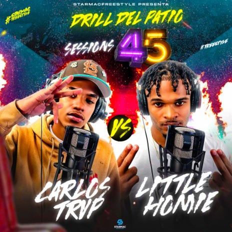 Drill Del Patio Sessions 45 ft. Carlos Trvp & Little Homie | Boomplay Music