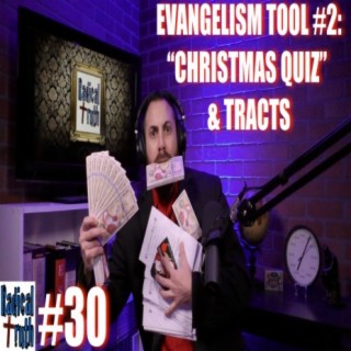 #30 - Evangelism Tool #2: "Christmas Quiz" & Tracts